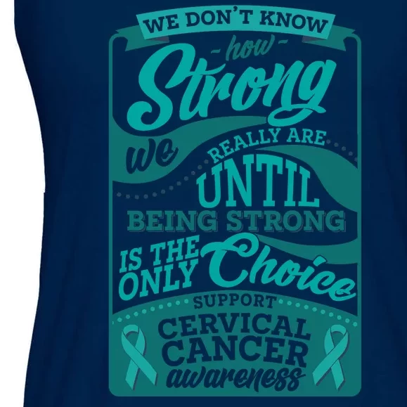 We Don't Know How Strong We Really Are Support Cervical Cancer Ladies Essential Flowy Tank