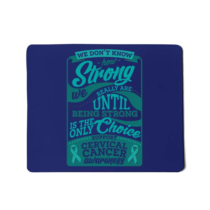 We Don't Know How Strong We Really Are Support Cervical Cancer Mousepad