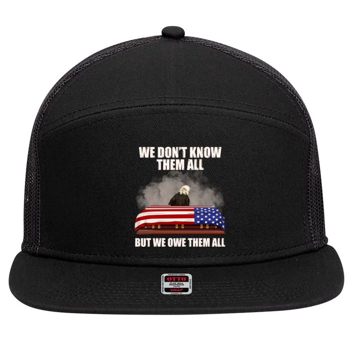 We Don't Know Them All But We Owe Them All 7 Panel Mesh Trucker Snapback Hat