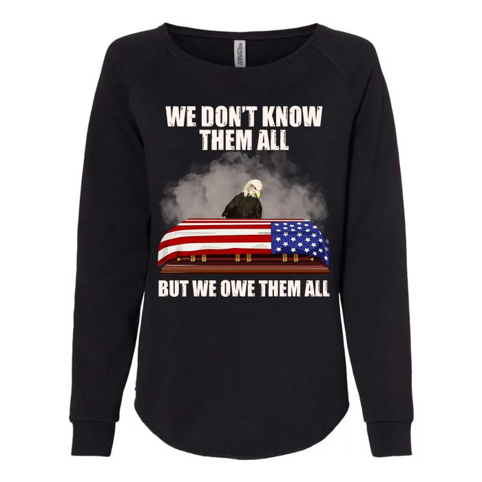 We Don't Know Them All But We Owe Them All Womens California Wash Sweatshirt