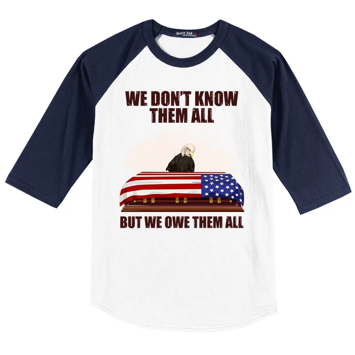 We Don't Know Them All But We Owe Them All Baseball Sleeve Shirt