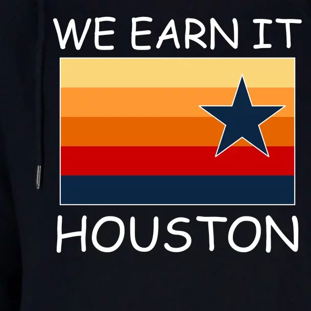 We Earn It Houston Texas Star Flag Womens Funnel Neck Pullover Hood