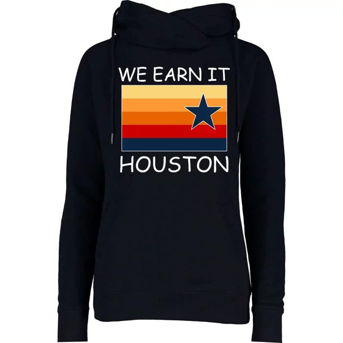 We Earn It Houston Texas Star Flag Womens Funnel Neck Pullover Hood