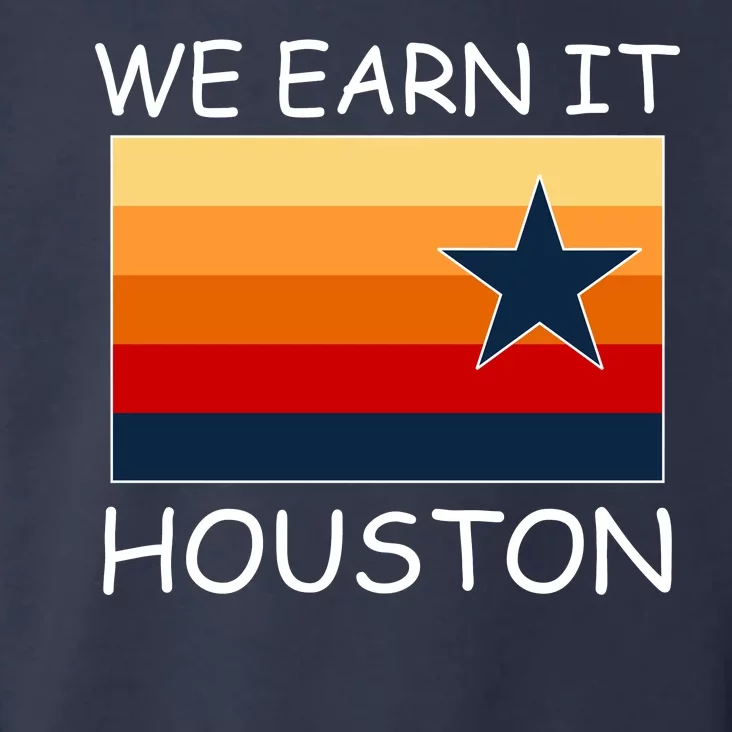 We Earn It Houston Texas Star Flag Toddler Hoodie