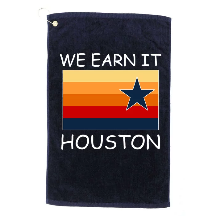 We Earn It Houston Texas Star Flag Platinum Collection Golf Towel