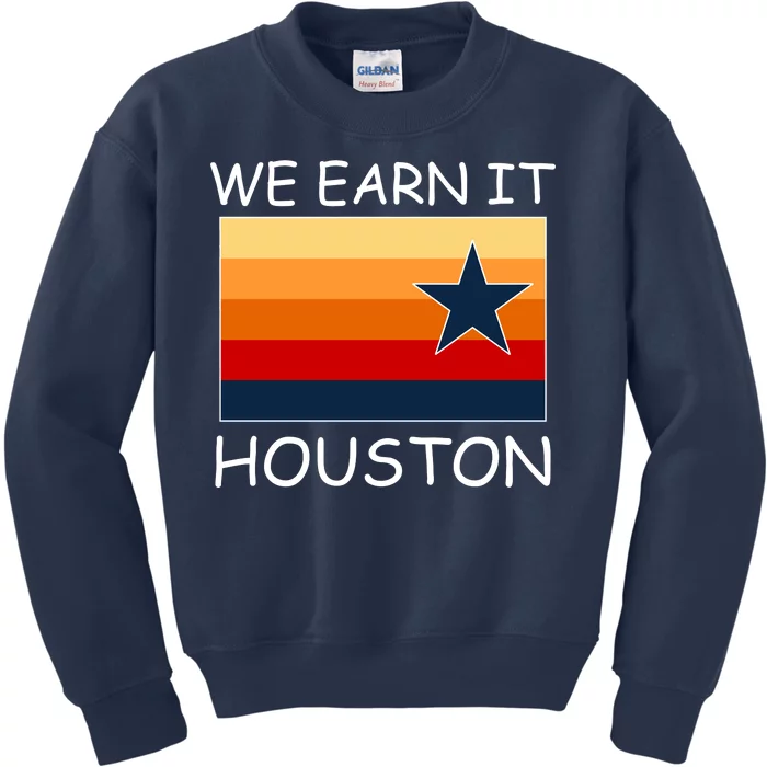 We Earn It Houston Texas Star Flag Kids Sweatshirt