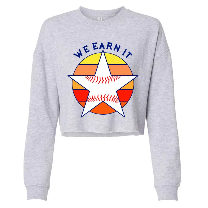 We Earn It Houston Throwback Baseball Star Cropped Pullover Crew