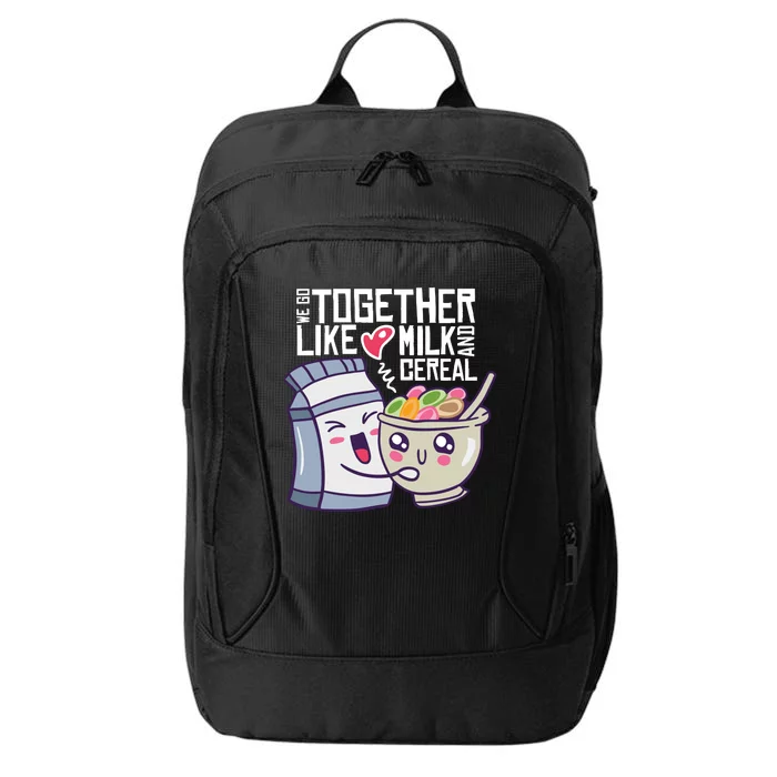 We Go Together Like Milk And Cereal City Backpack