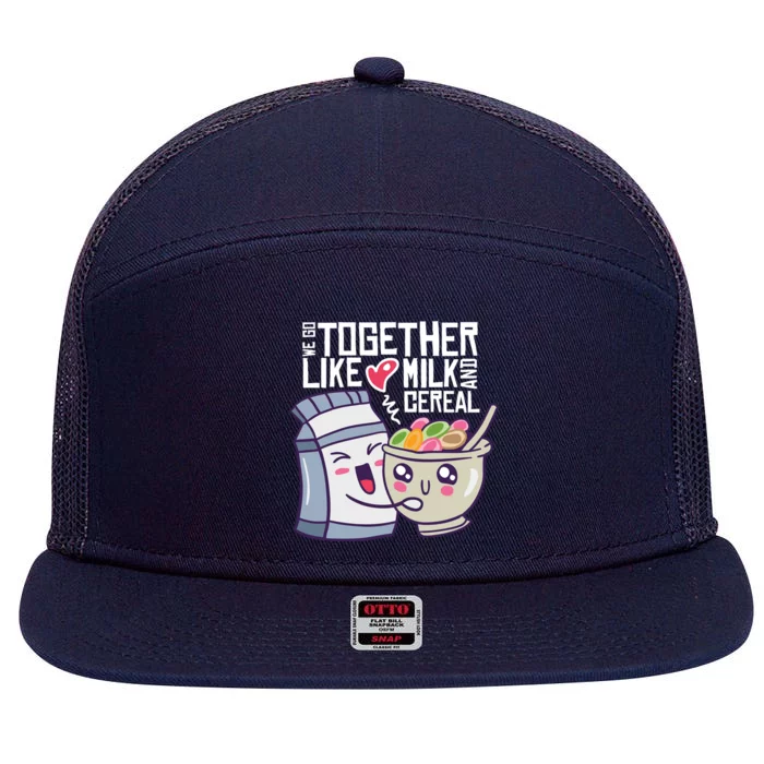 We Go Together Like Milk And Cereal 7 Panel Mesh Trucker Snapback Hat