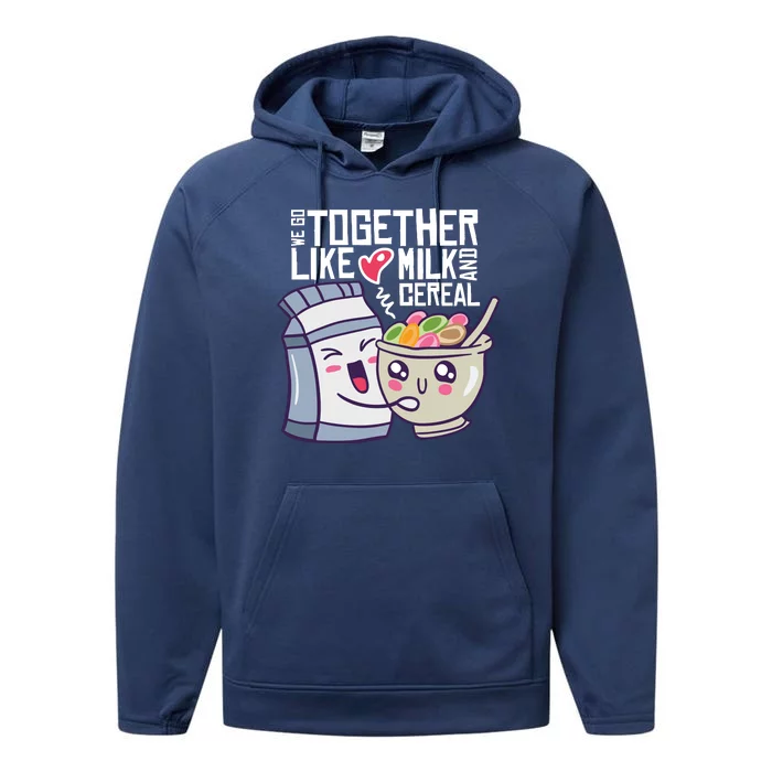 We Go Together Like Milk And Cereal Performance Fleece Hoodie