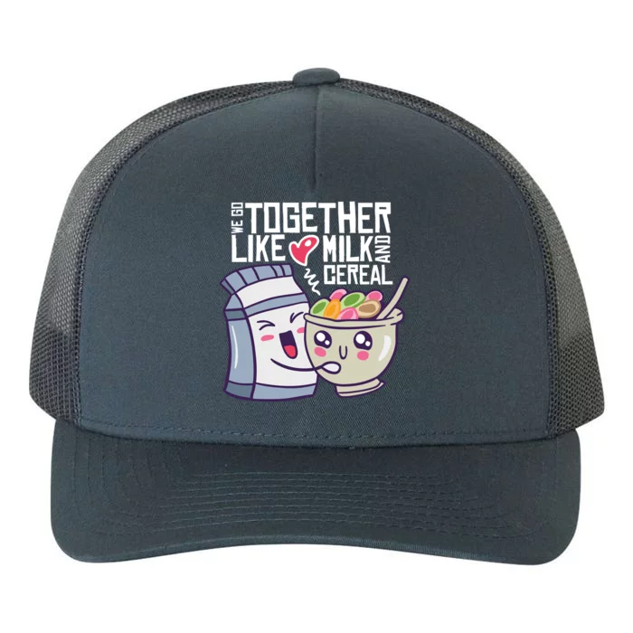 We Go Together Like Milk And Cereal Yupoong Adult 5-Panel Trucker Hat