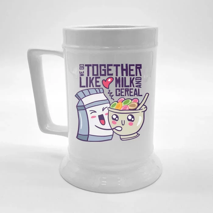 We Go Together Like Milk And Cereal Front & Back Beer Stein