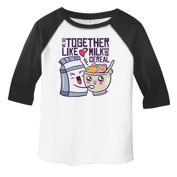 We Go Together Like Milk And Cereal Toddler Fine Jersey T-Shirt