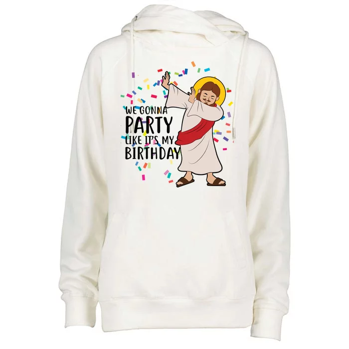 We Gonna Party Like It's My Birthday Dabbing Jesus Womens Funnel Neck Pullover Hood