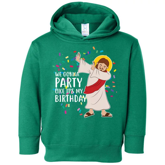 We Gonna Party Like It's My Birthday Dabbing Jesus Toddler Hoodie