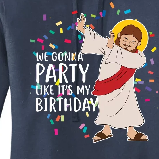 We Gonna Party Like It's My Birthday Dabbing Jesus Women's Pullover Hoodie