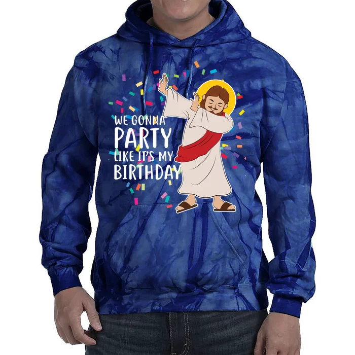 We Gonna Party Like It's My Birthday Dabbing Jesus Tie Dye Hoodie