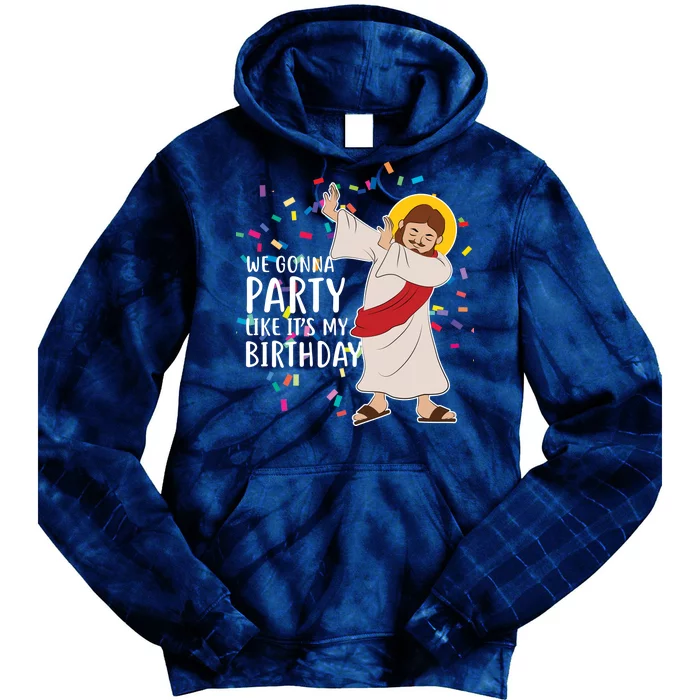 We Gonna Party Like It's My Birthday Dabbing Jesus Tie Dye Hoodie