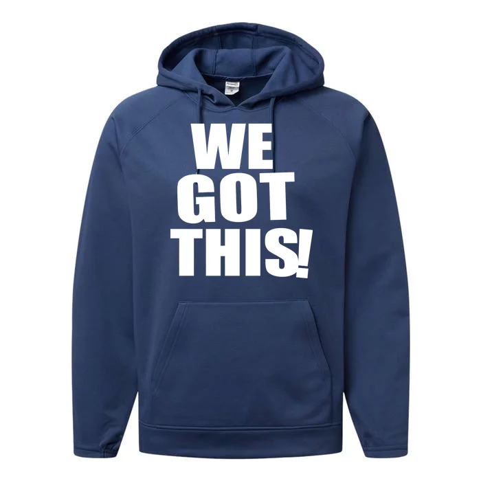 We Got This! Performance Fleece Hoodie