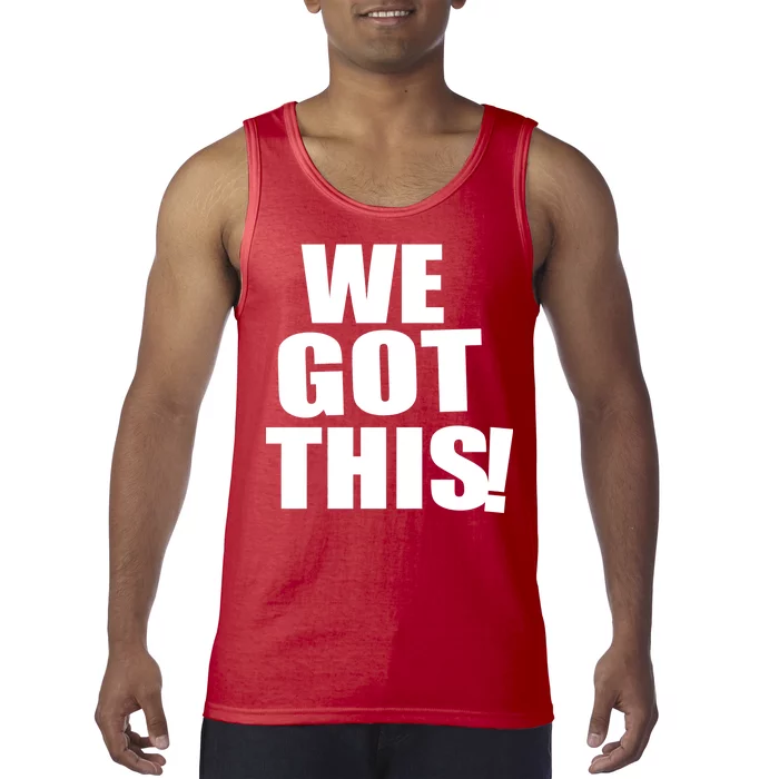 We Got This! Tank Top