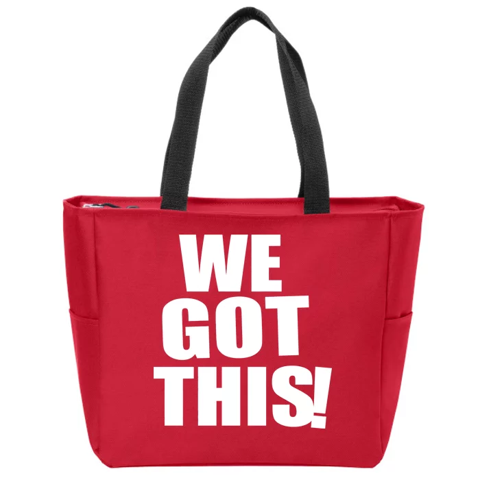 We Got This! Zip Tote Bag