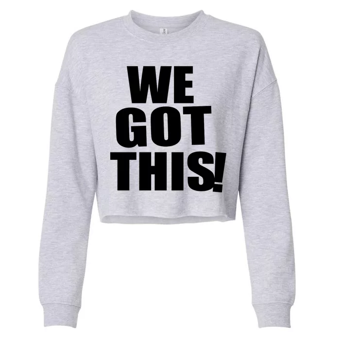 We Got This! Cropped Pullover Crew