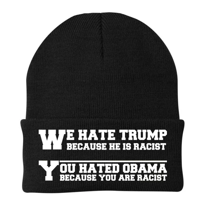 We Hate Trump Because He is Racist. You Hated Obama Because You Are Racist Knit Cap Winter Beanie