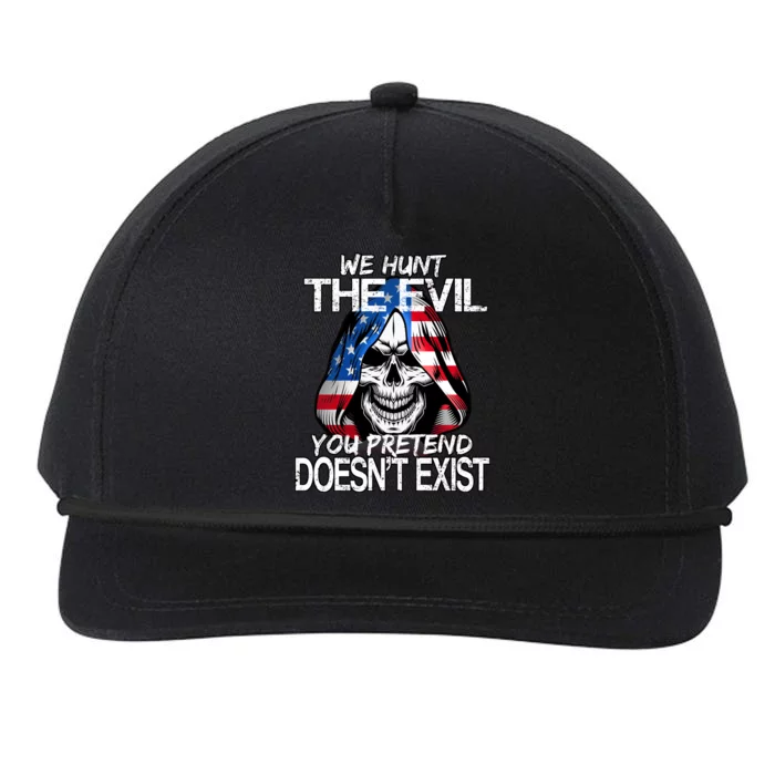 We Hunt The Evil You Pretend Doesn't Exist Snapback Five-Panel Rope Hat