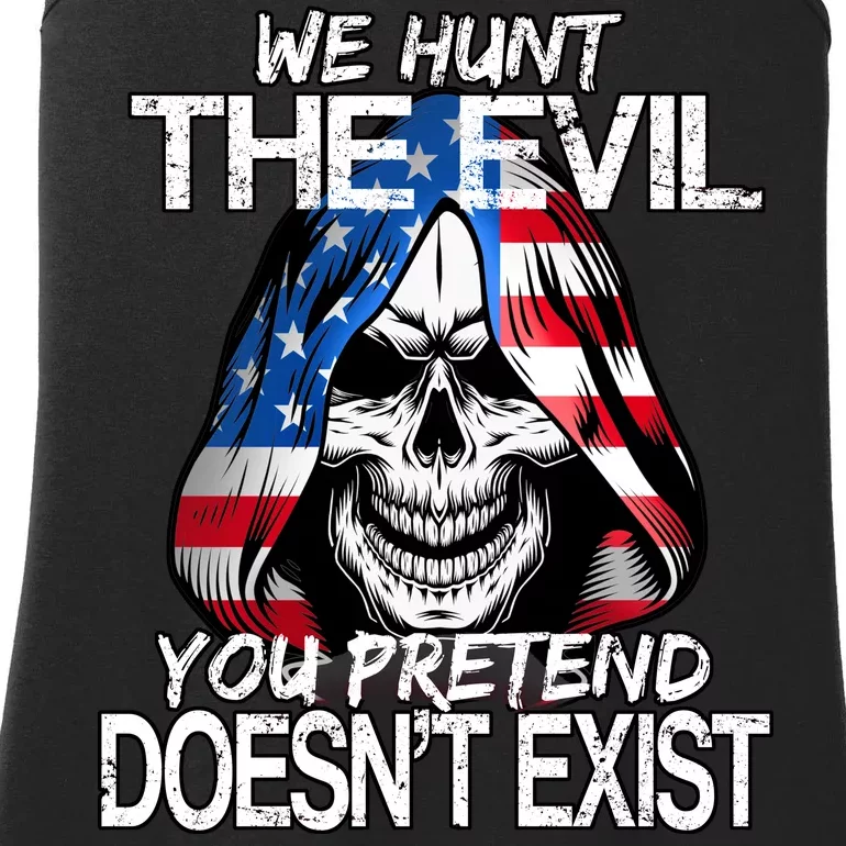 We Hunt The Evil You Pretend Doesn't Exist Ladies Essential Tank