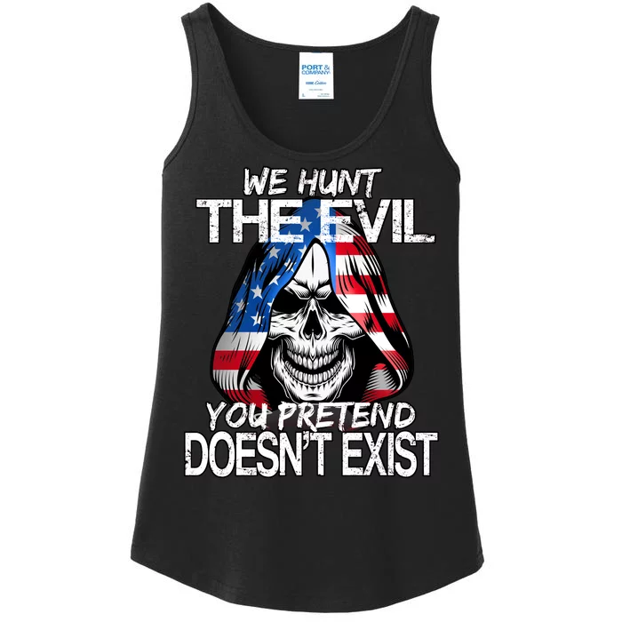 We Hunt The Evil You Pretend Doesn't Exist Ladies Essential Tank