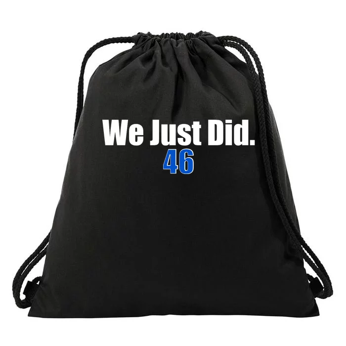 We Just Did 46th President Drawstring Bag