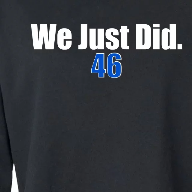 We Just Did 46th President Cropped Pullover Crew