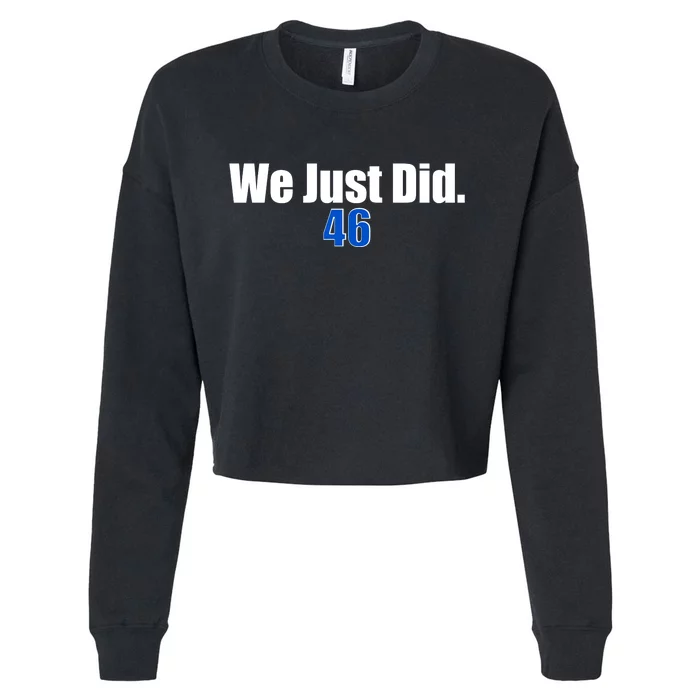 We Just Did 46th President Cropped Pullover Crew