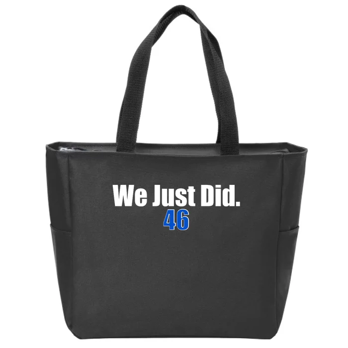 We Just Did 46th President Zip Tote Bag