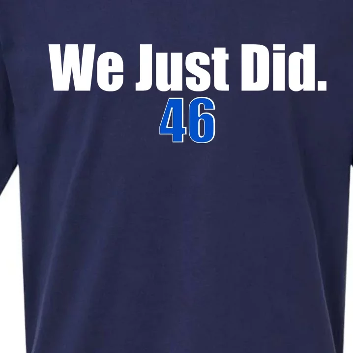 We Just Did 46th President Sueded Cloud Jersey T-Shirt