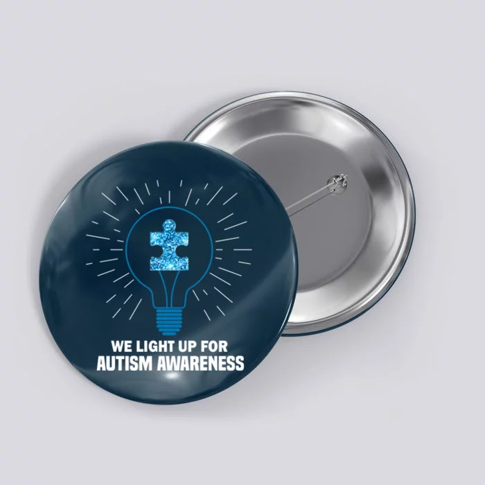 We Light It Up For Autism Awareness Button