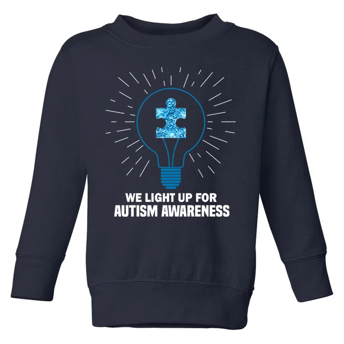 We Light It Up For Autism Awareness Toddler Sweatshirt