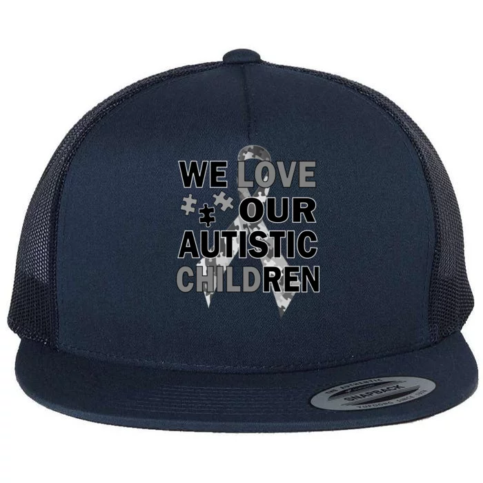 We Love Our Autistic Children Flat Bill Trucker Hat