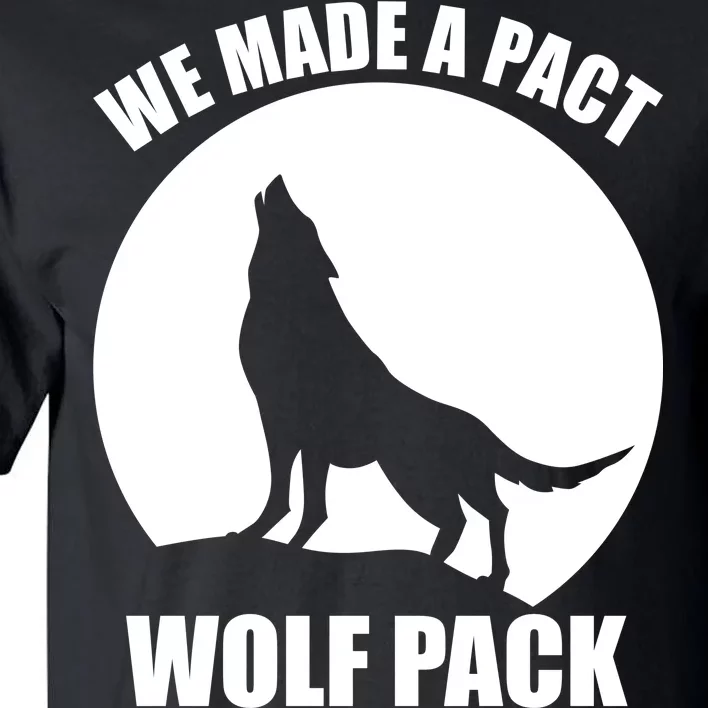 We Made A Pact Wolf Pack Only Tall T-Shirt