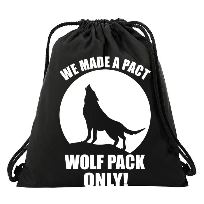 We Made A Pact Wolf Pack Only Drawstring Bag