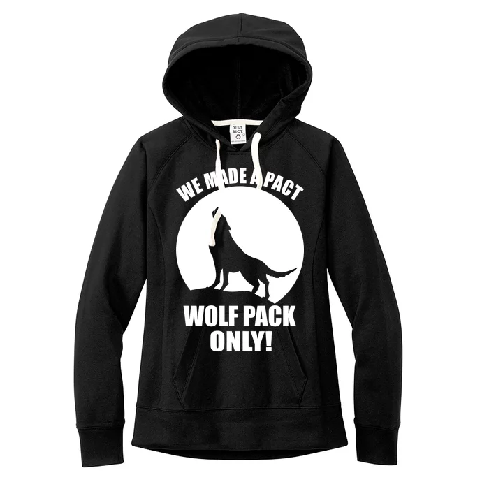 We Made A Pact Wolf Pack Only Women's Fleece Hoodie