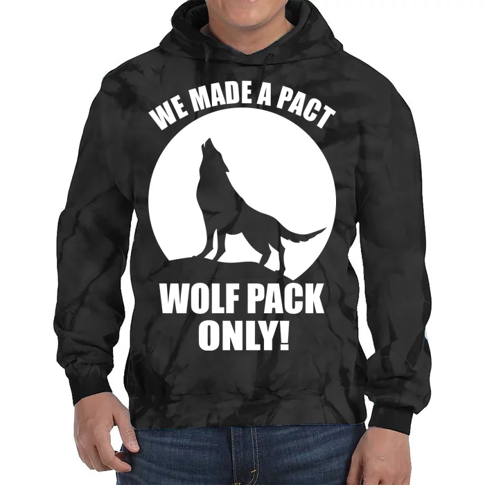 We Made A Pact Wolf Pack Only Tie Dye Hoodie