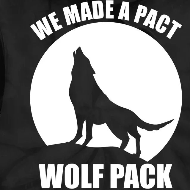 We Made A Pact Wolf Pack Only Tie Dye Hoodie