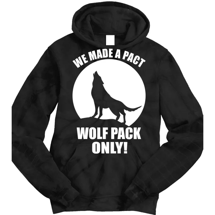 We Made A Pact Wolf Pack Only Tie Dye Hoodie