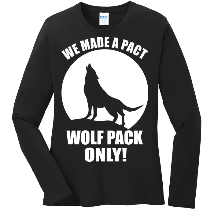 We Made A Pact Wolf Pack Only Ladies Long Sleeve Shirt