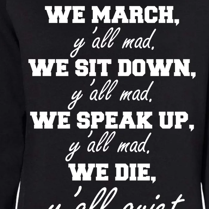 We March, Y'all Mad. Women's Rights Saying Womens California Wash Sweatshirt