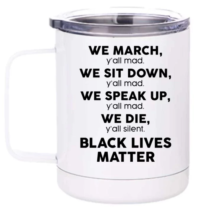 We March Y'all Mad Black Lives Matter Front & Back 12oz Stainless Steel Tumbler Cup