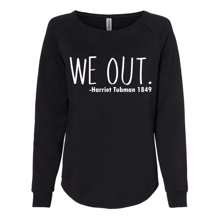 We Out Harriet Tubman Womens California Wash Sweatshirt