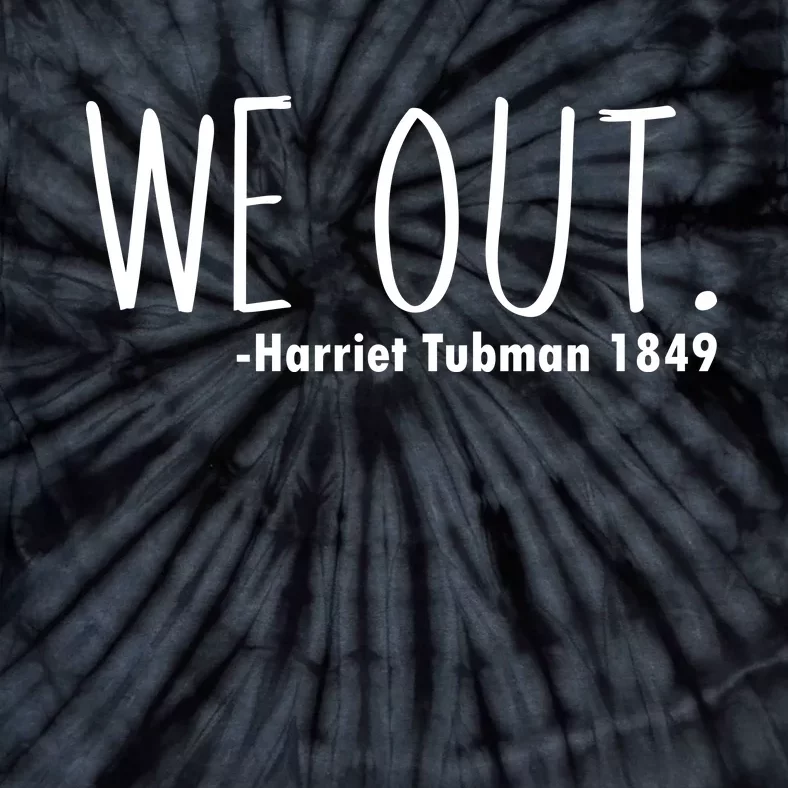 We Out Harriet Tubman Tie-Dye T-Shirt