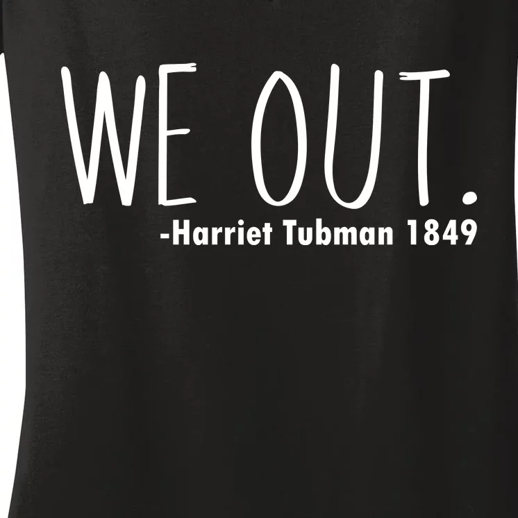 We Out Harriet Tubman Women's V-Neck T-Shirt